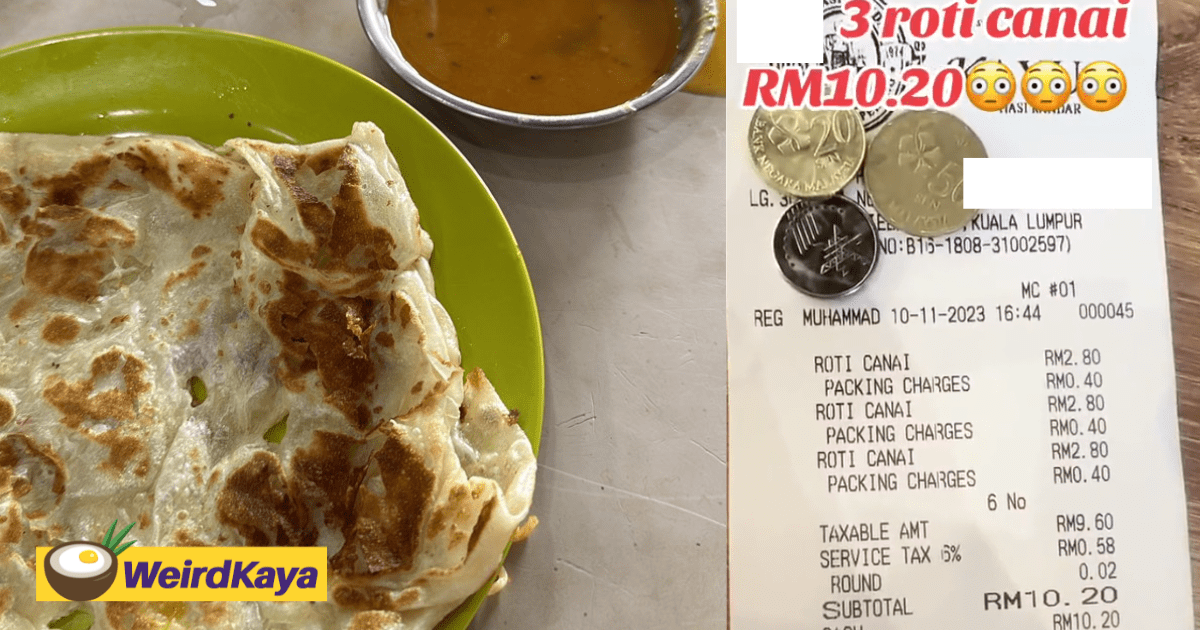 M'sian Stunned by RM10.20 Bill For 3 Roti Canai, Including RM0.40 Packaging Fee For Each Piece