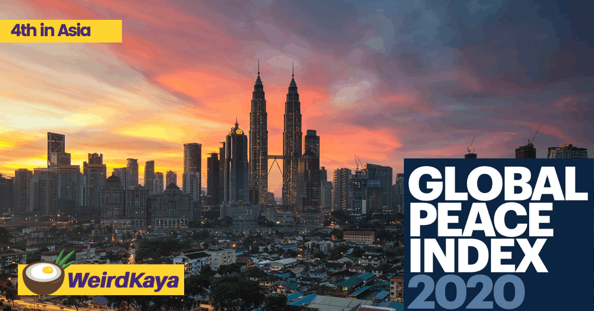 Malaysia ranked 4th most peaceful country in asia, higher than s. Korea and taiwan | weirdkaya