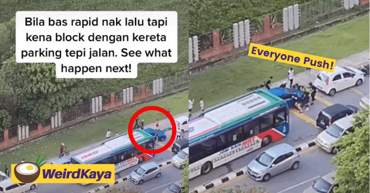[video] malaysians unite to move an illegally parked car off the road | weirdkaya