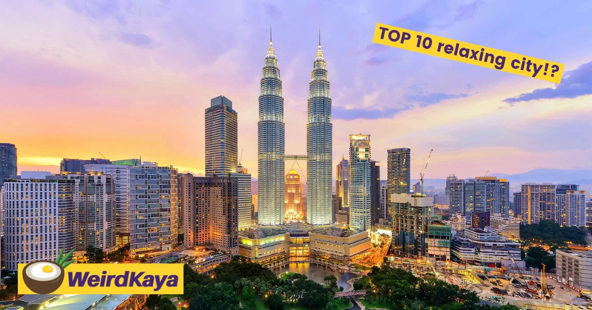 Kl #10 on the least stressful cities for tourists list, ranks 2nd for friendliness | weirdkaya
