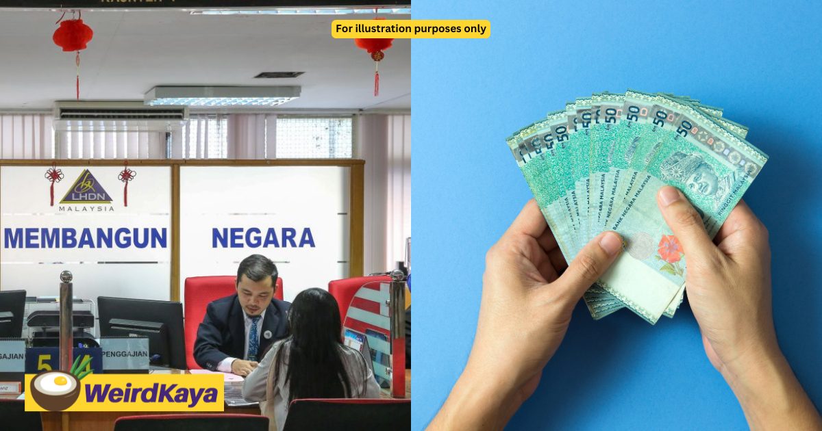 Think RM3K Salary Means No Need To Declare Tax? Here’s What M’sians Should Know | WeirdKaya