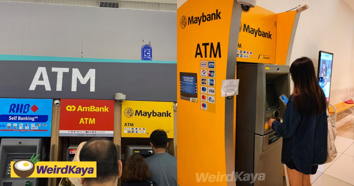 M’sians No Longer Need To Pay RM1 For Interbank ATM Withdrawal Fee From July 1 | WeirdKaya