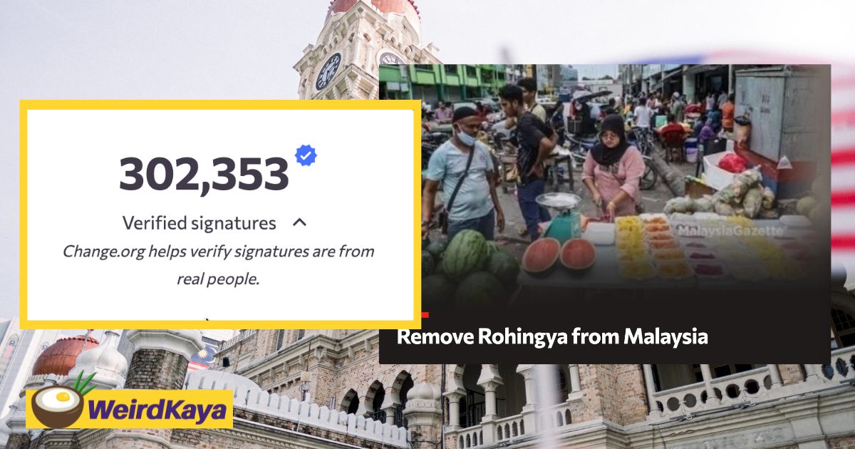 Petition To Expel Rohingyas From M’sia Gains Over 300k Signatures In Just 1 Week & Here’s What It’s About | WeirdKaya