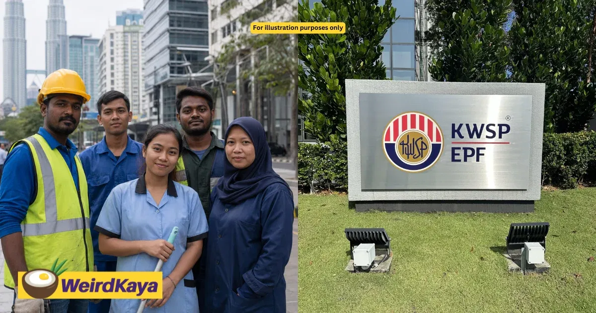 Here’s What Happens To A Foreign Worker’s EPF When They Leave Malaysia Permanently | WeirdKaya