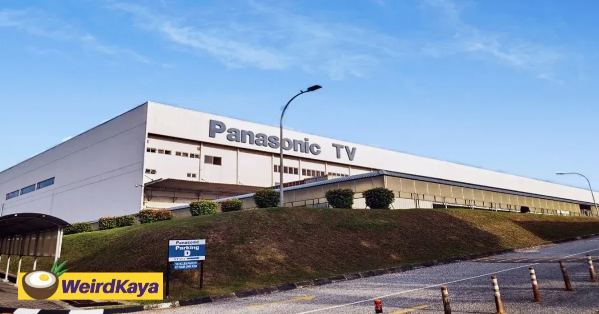 Panasonic TV Factory To Cease Production In M’sia, 400 Workers Affected | WeirdKaya