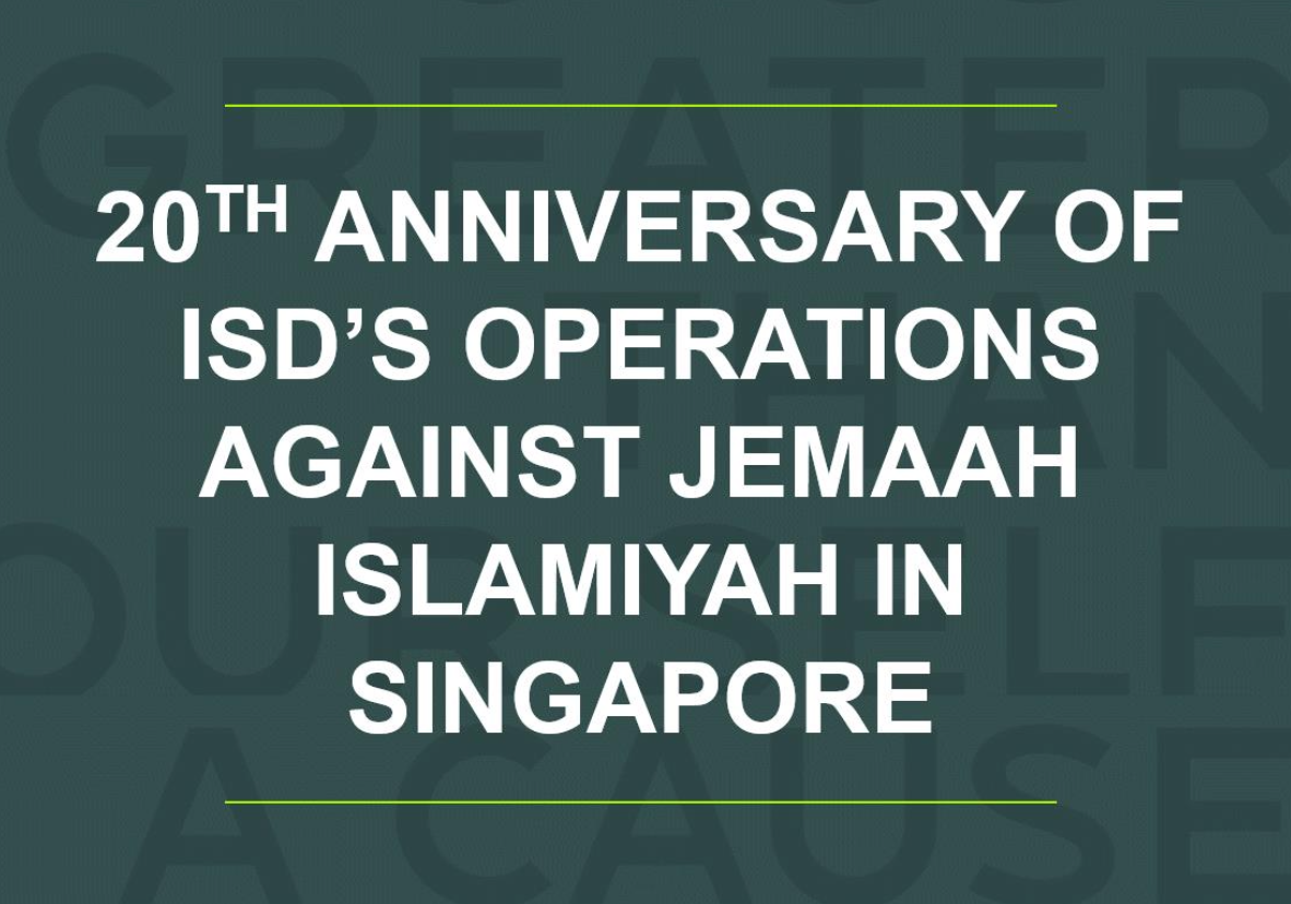 20th anniversary of isd's operations against jemaah islamiyah in singapore