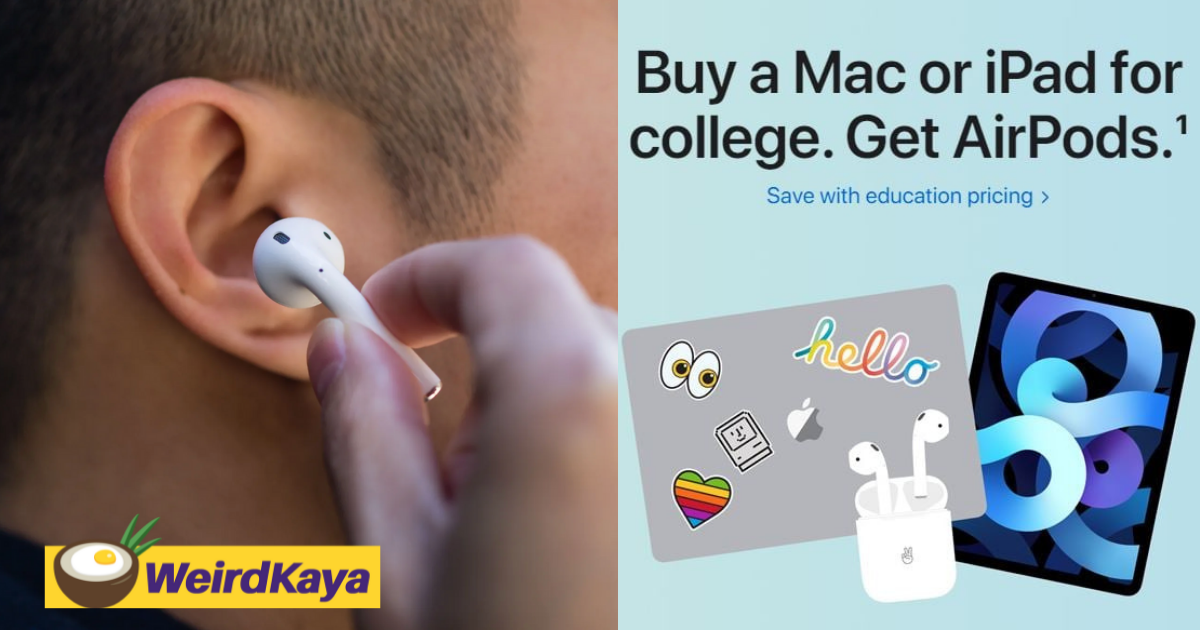 Get yourself a pair of free airpods with apple’s ‘back to school’ promo! | weirdkaya