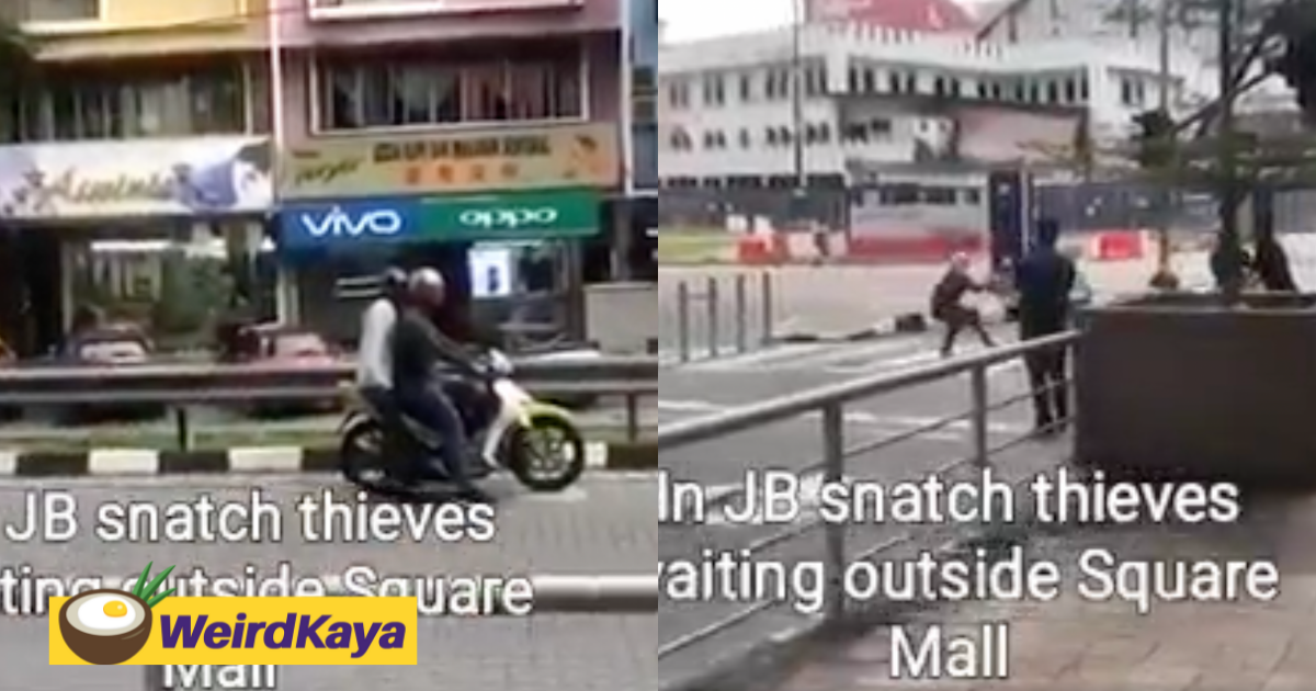 'no such thing' police deny video showing snatch thieves waiting to rob s'porean tourists in jb | weirdkaya