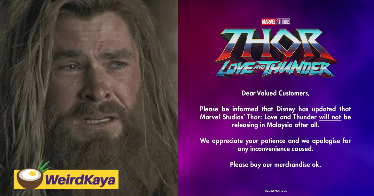 Gsc confirms 'thor: love and thunder' will not be shown in m'sia & we're not thor-kejut tbh | weirdkaya