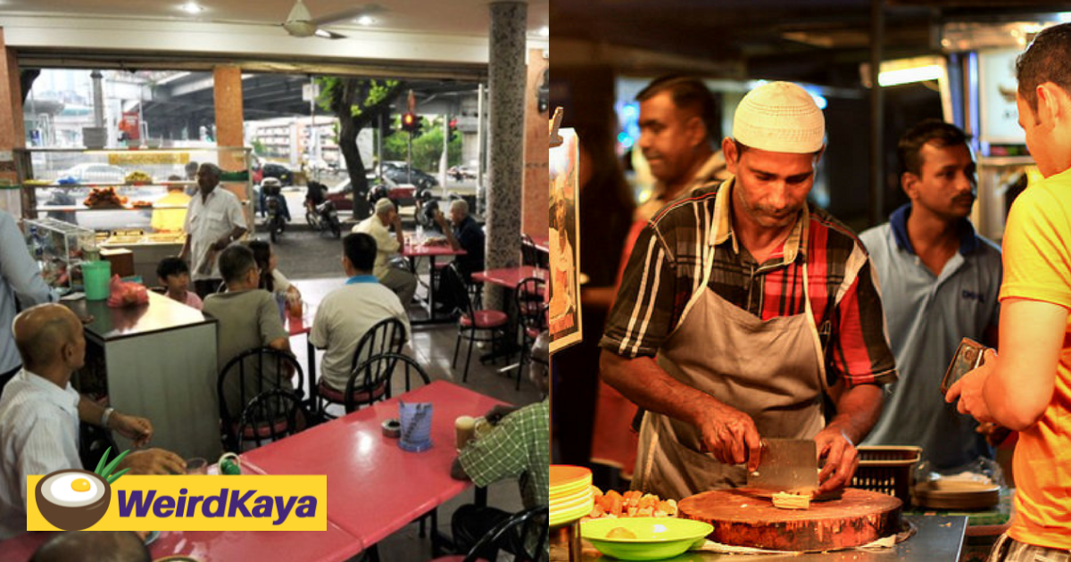 More mamak shops may close due to weak ringgit and lack of foreign workers | weirdkaya