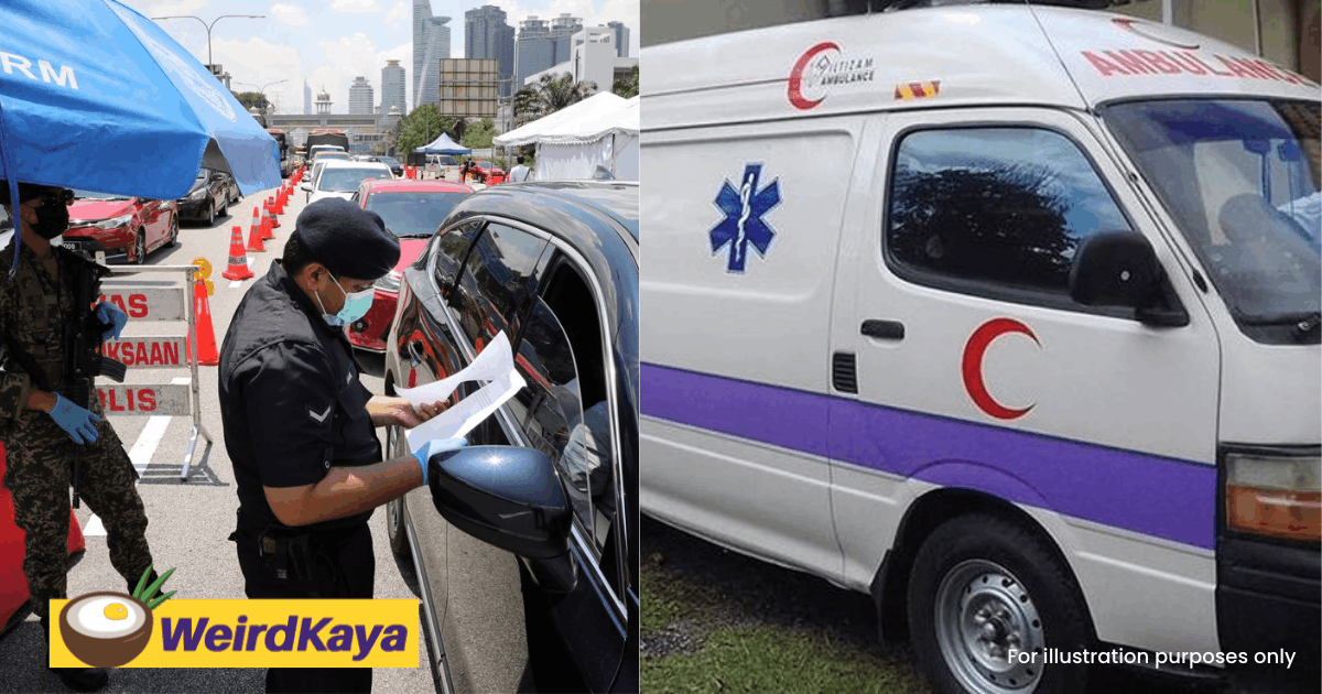 Man allegedly offers ambulance operator rm10,000 to sneak entire family back to their hometown | weirdkaya