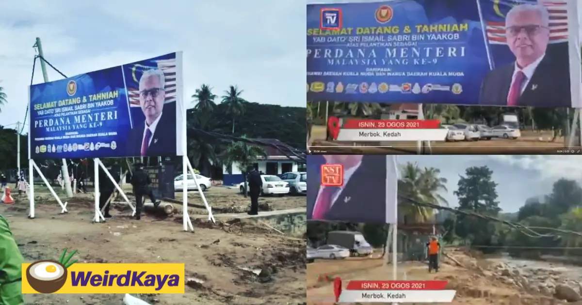 Giant billboard welcoming prime minister erected, amidst damage of flood in kedah | weirdkaya