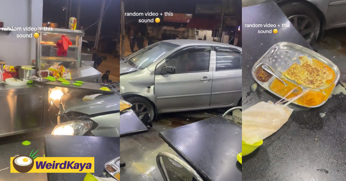 Car crashes into mamak stall in ampang, netizens glad that roti canai is safe | weirdkaya