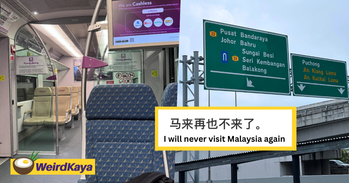 China tourist vows to never visit m'sia again, says it has few chinese signboards and weird english accent | weirdkaya