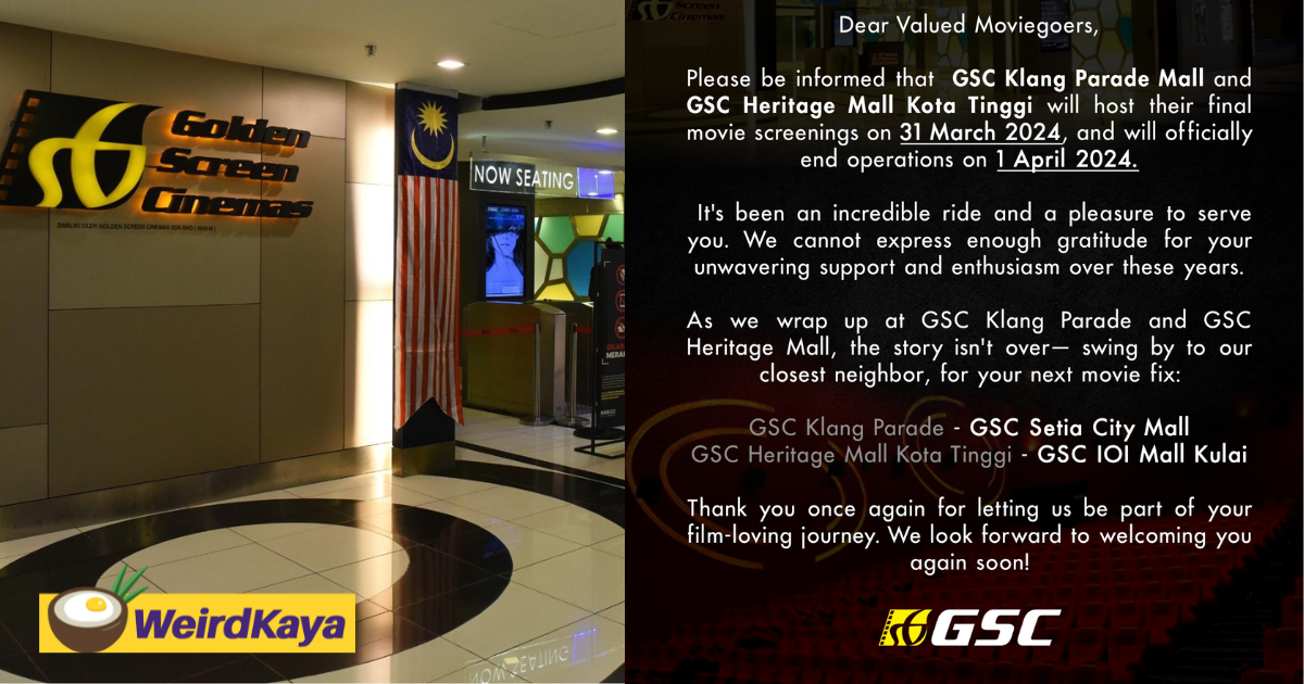 Gsc klang parade mall and gsc heritage mall kota tinggi closing its doors on apr 1 | weirdkaya