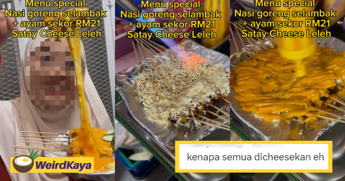 'hello pulis! ' - m'sians put off by video of ipoh restaurant serving satay with cheese | weirdkaya