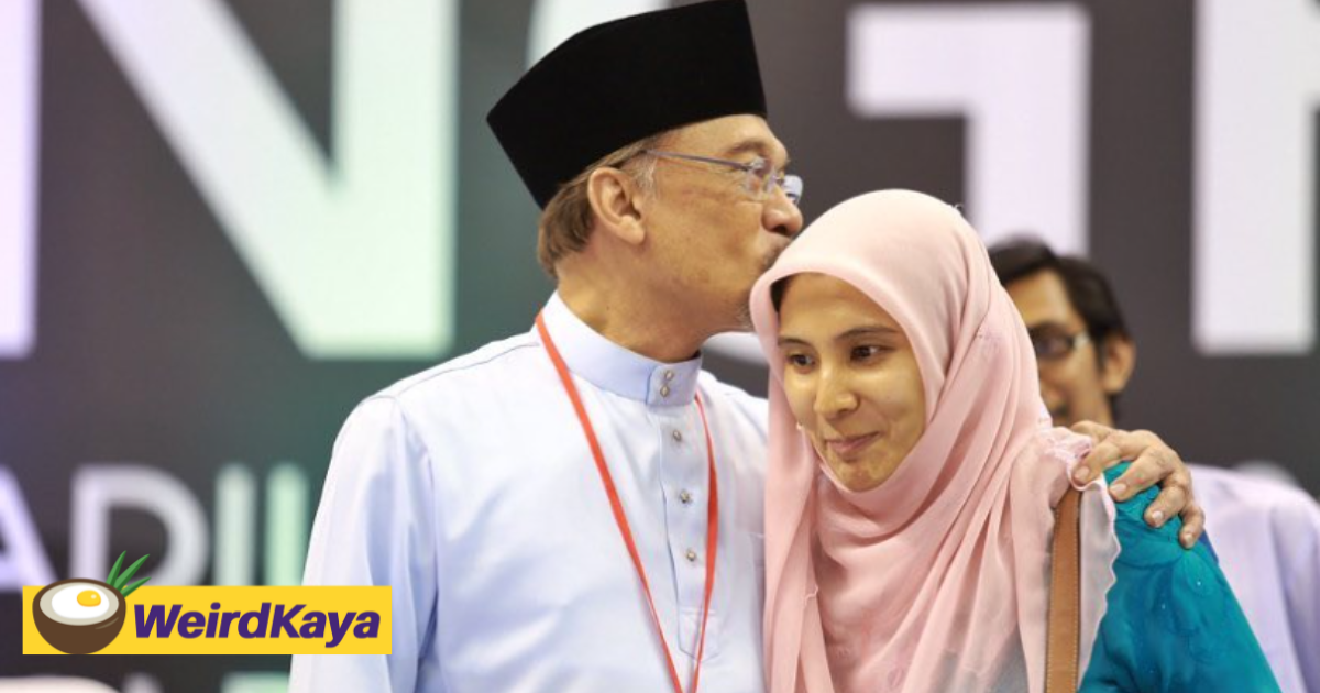 M’sians are unhappy with anwar’s decision to appoint nurul izzah as economic & financial advisor | weirdkaya