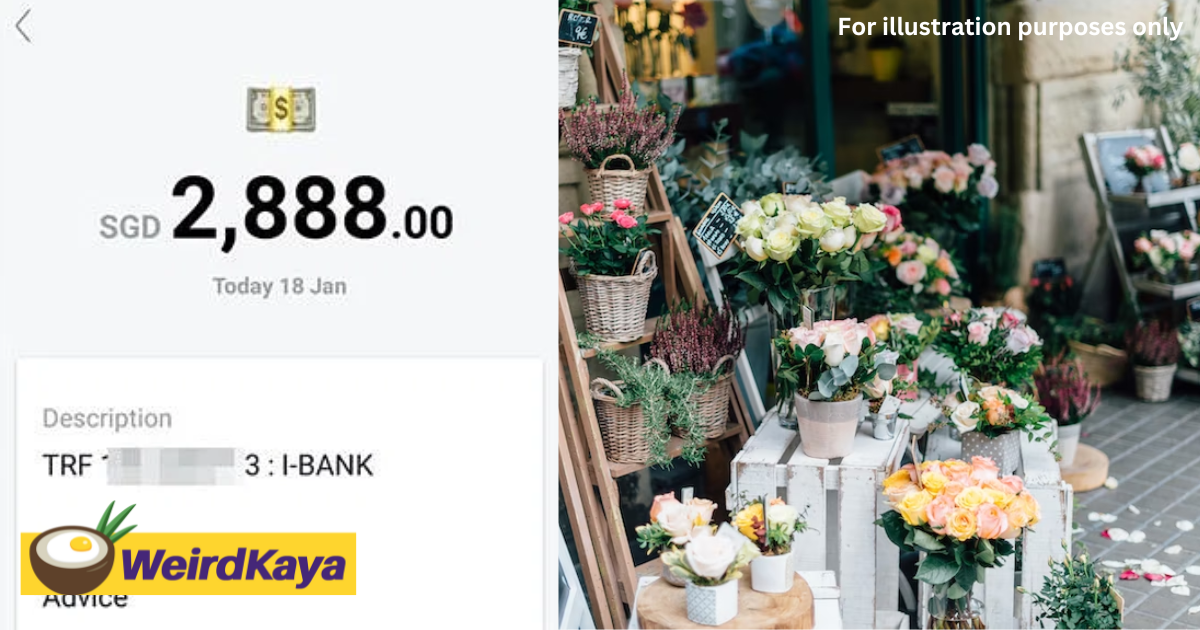 Sg woman accidentally transfers rm9,400 in savings to flower shop, shop denies receiving it | weirdkaya