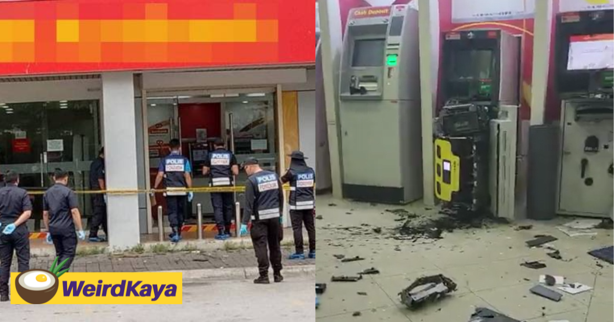 Thieves blow up atm machines in setia alam and rob rm349,000 within 5 mins | weirdkaya