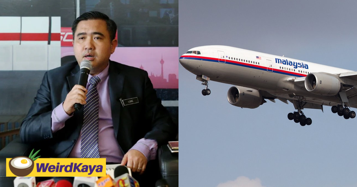Anthony loke promises to reevaluate search mission for mh370 if ‘credible’ info is available | weirdkaya