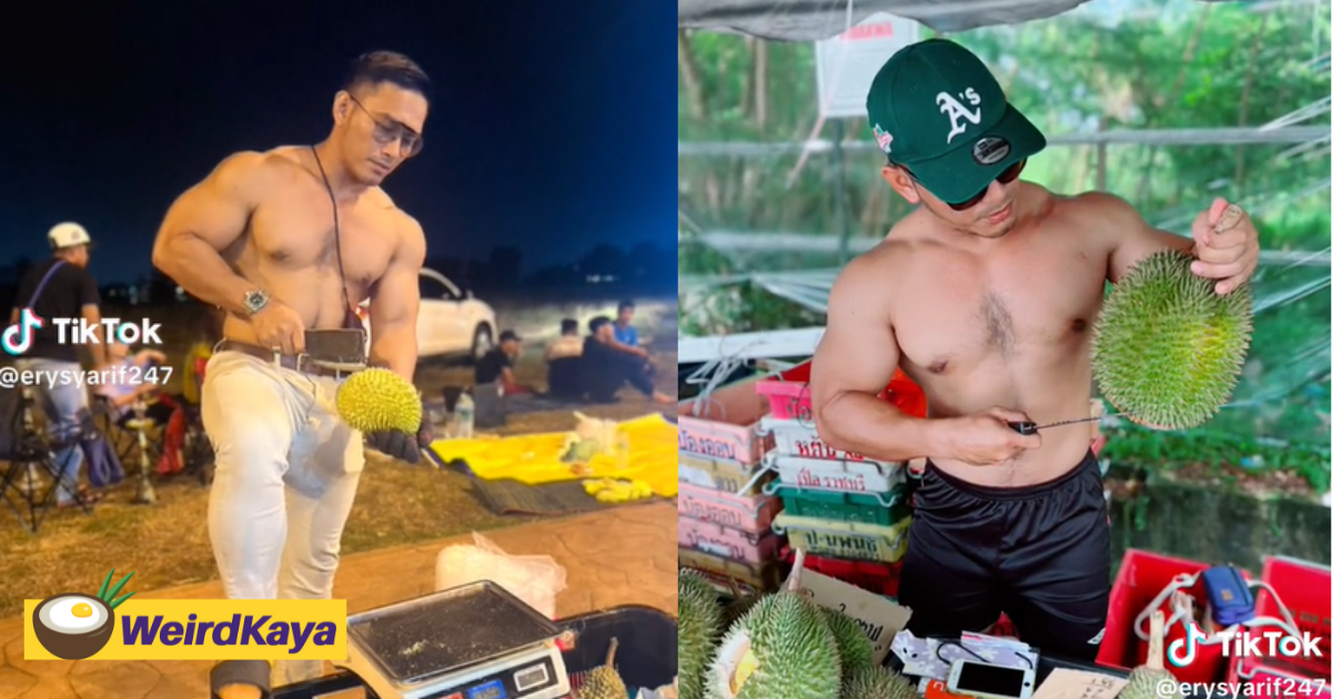 Super ripped m'sian dad becomes online sensation for selling durians shirtless | weirdkaya