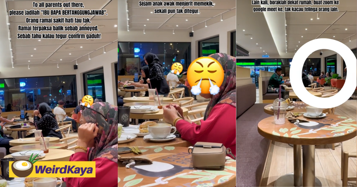 M'sian slams parents who left their child screaming for 1 hour at cafe and disturbing customers | weirdkaya
