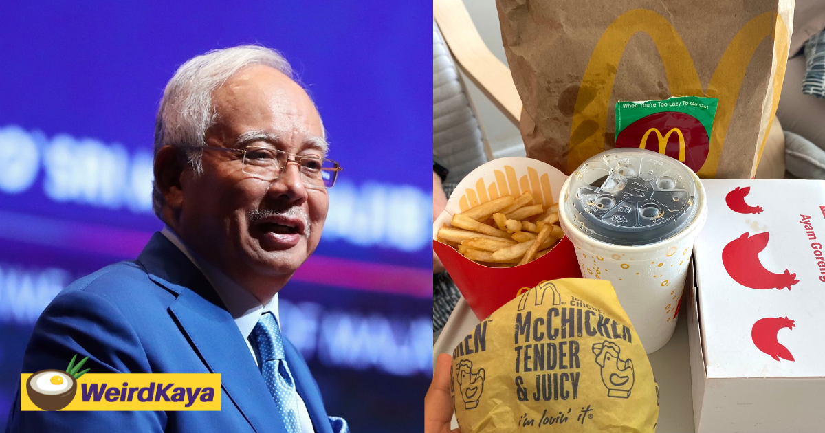 Former m'sian pm najib razak raises concerns over recent mcdonald's prices, says it has surged by more than 50% | weirdkaya