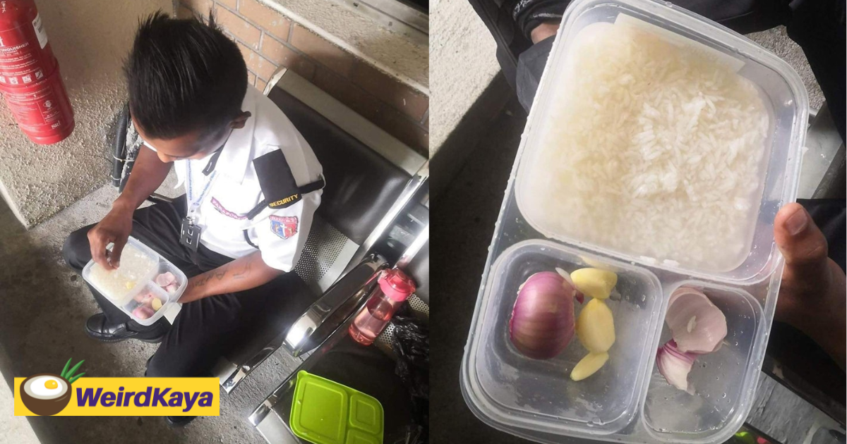 M'sians heartbroken to see foreign security guard's meal of rice, soup, raw garlic & onions | weirdkaya