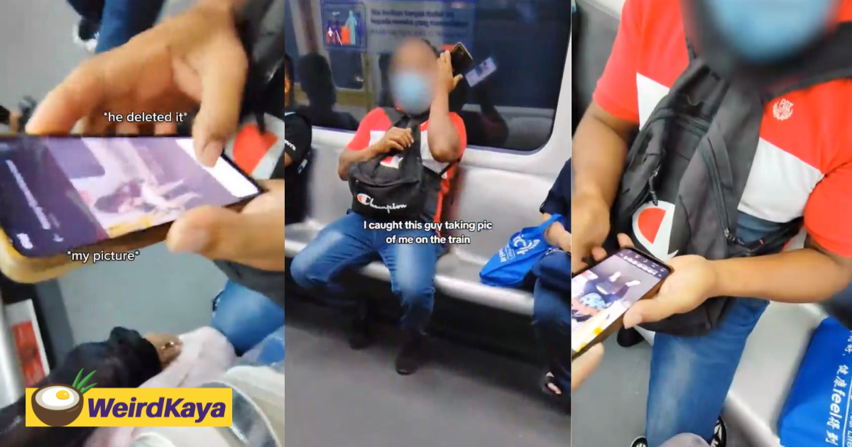 M'sian girl confronts man who took photos of her on lrt without her consent | weirdkaya