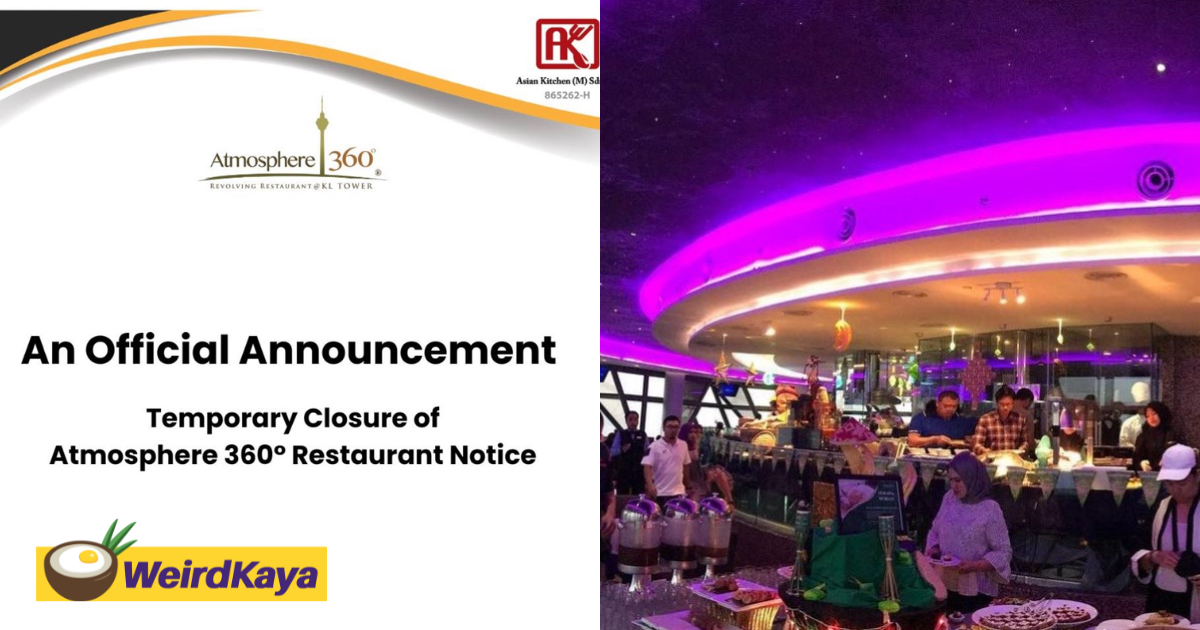 Iconic revolving kl restaurant atmosphere 360 ordered to close by next year | weirdkaya