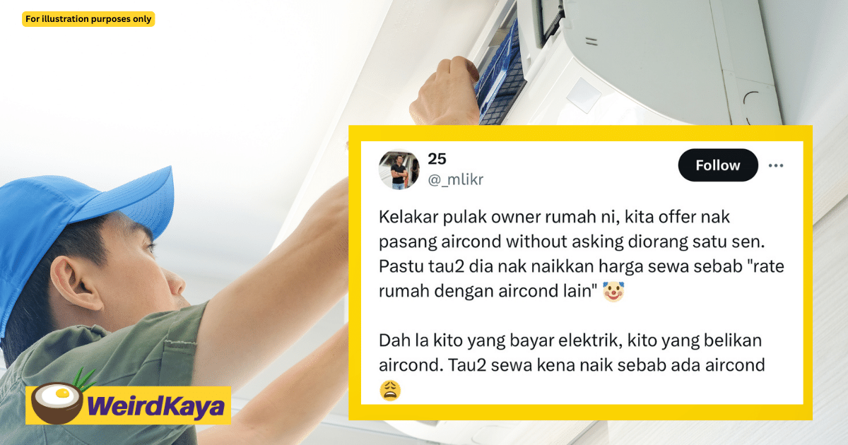 M'sian landlord hikes up rent despite allowing tenant to install aircond with his own money | weirdkaya