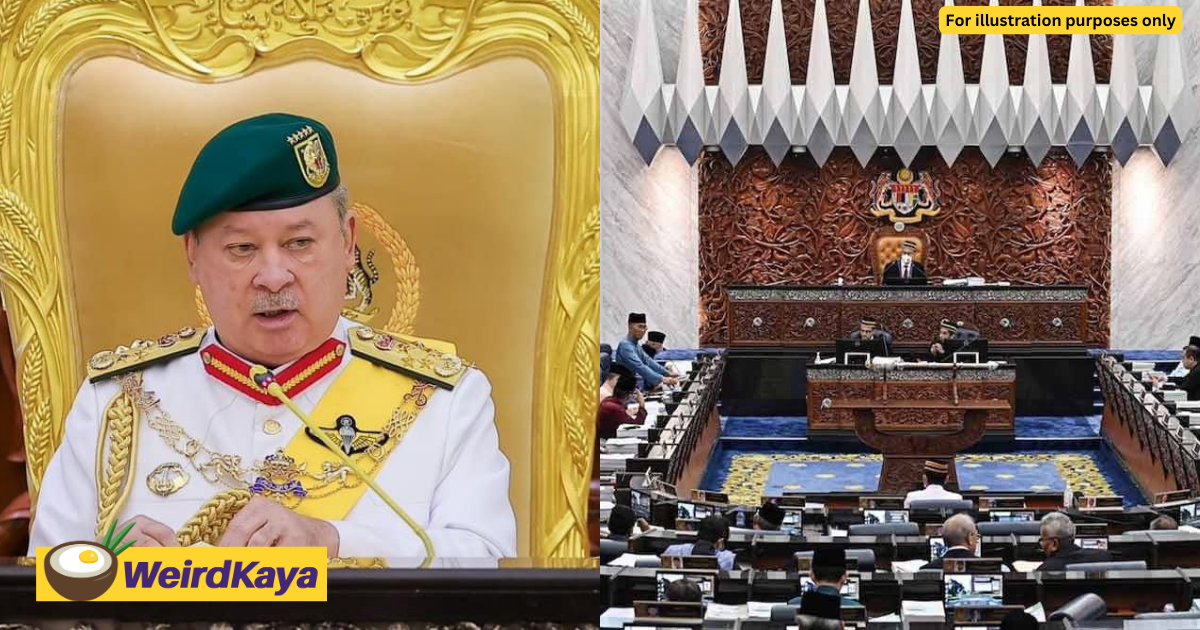 Agong scolds misbehaving mps, says it makes him 'ashamed' to enter dewan rakyat | weirdkaya