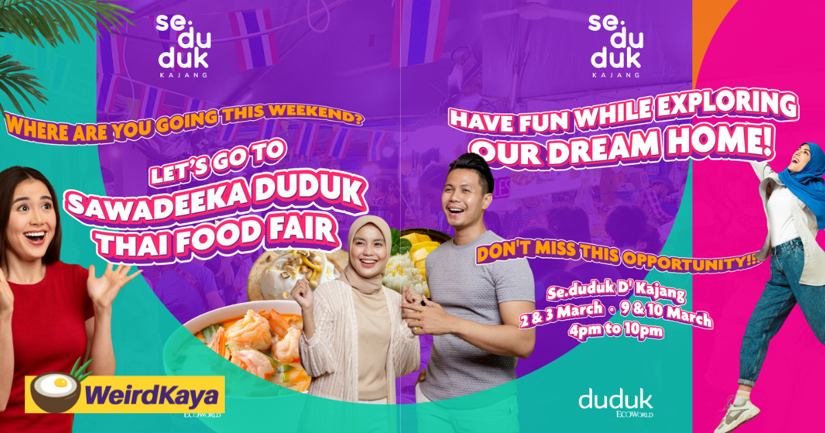 Thai food fair: non-stop delight for your taste buds! Fun times await at se. Duduk d’ kajang looking!   | weirdkaya