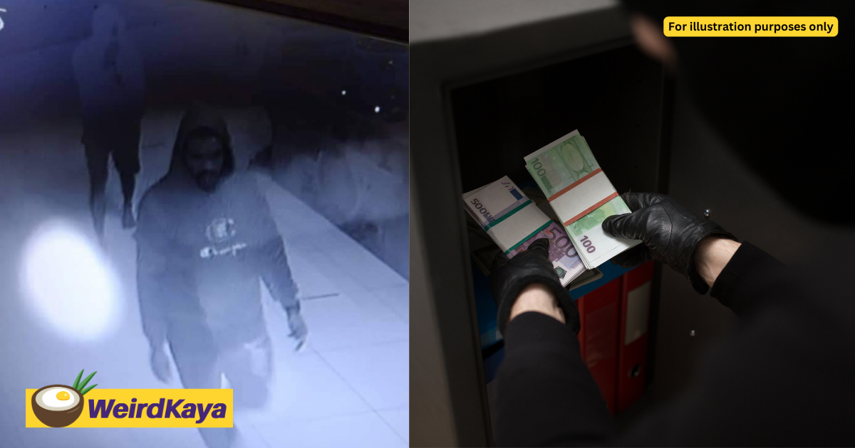 M'sian thief unhappy with stealing only rm100, returns 4 days later to steal again | weirdkaya