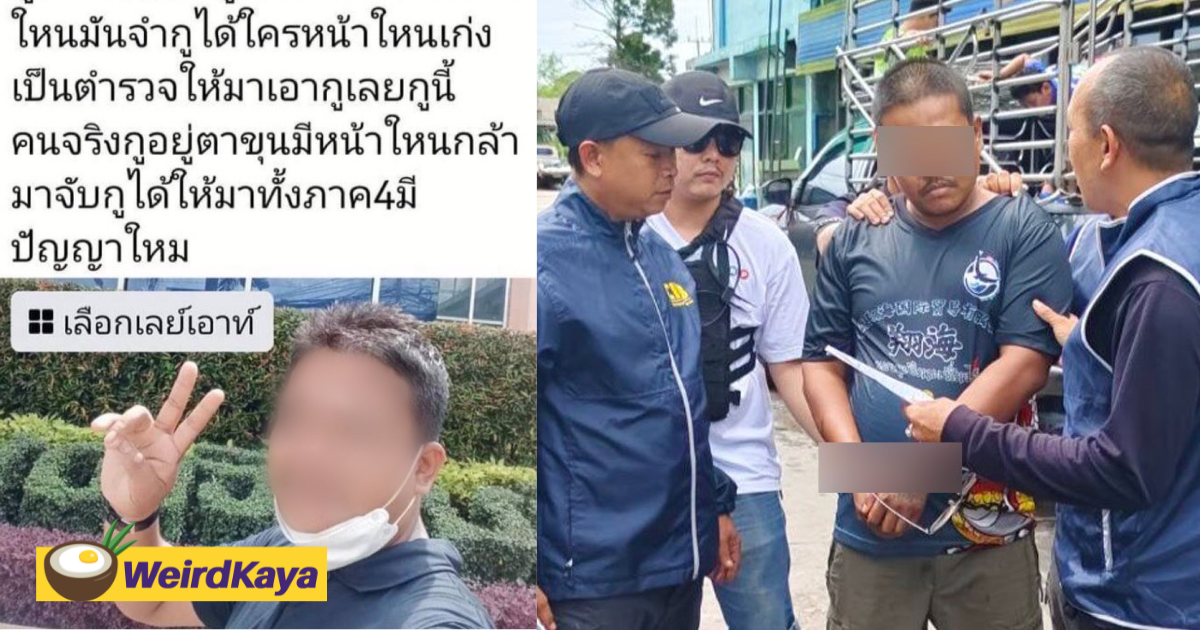 'catch me if you can' — thai man dares police to arrest him on fb, gets caught in the end | weirdkaya