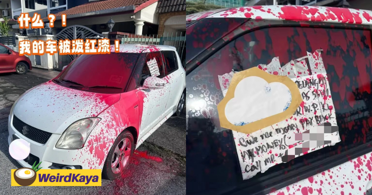 'it's not me! ' — m'sian woman shocked to find car splashed with red paint by loan shark | weirdkaya