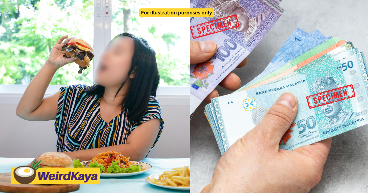 M'sian man left with only rm150 after spending rm2. 5k on girlfriend's monthly food expenses | weirdkaya
