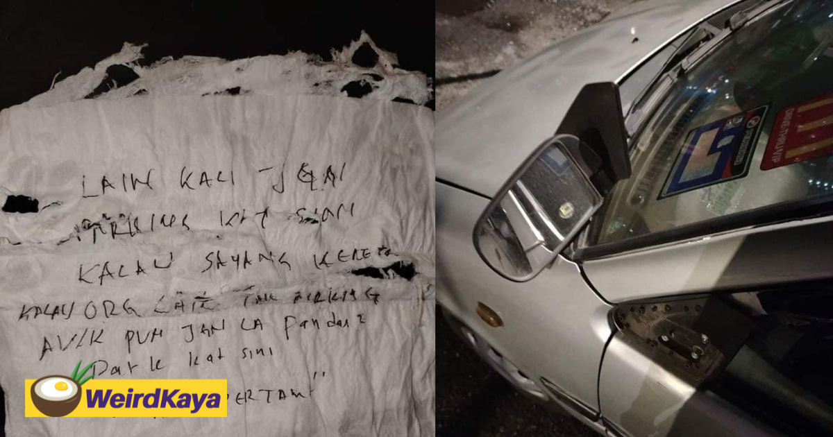 'first warning' – m'sian leaves note & damages man's car side mirror after parking at 3-way junction in selangor ppr | weirdkaya