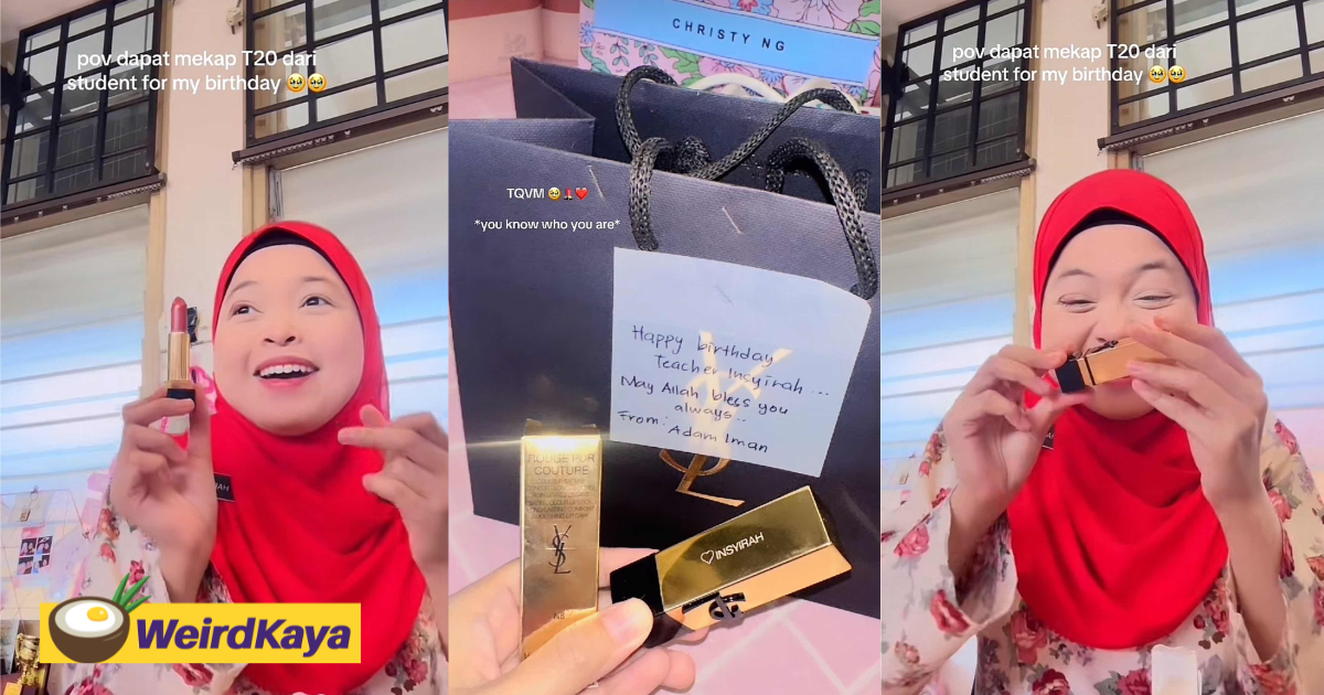 M'sian teacher receives luxurious ysl lipstick from student as early birthday gift | weirdkaya