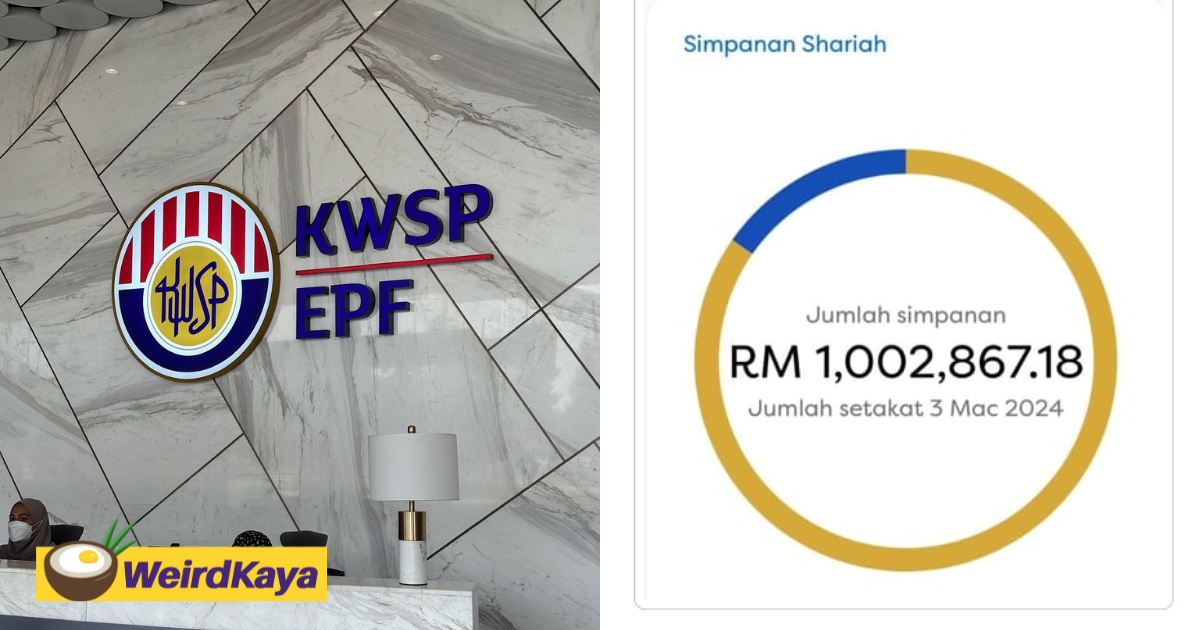 M'sian hits rm1mil in epf savings at just 45yo, friend shares 4 tips on how he achieved it | weirdkaya