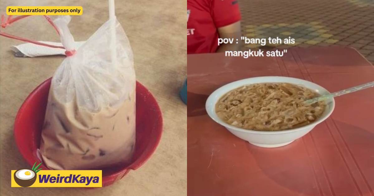 M’sian man orders ‘teh ais mangkuk’ at kedah mamak & gets served one literally | weirdkaya