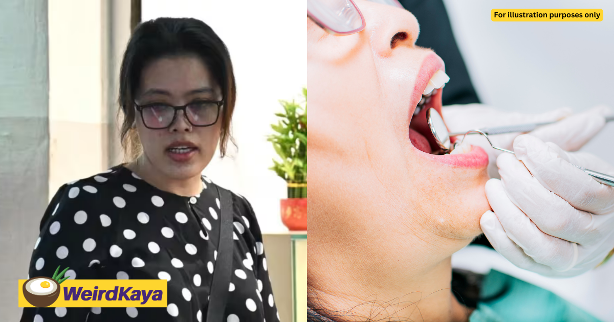 M'sian woman fined rm8k in s'pore for illegally performing dental procedures at hotels | weirdkaya