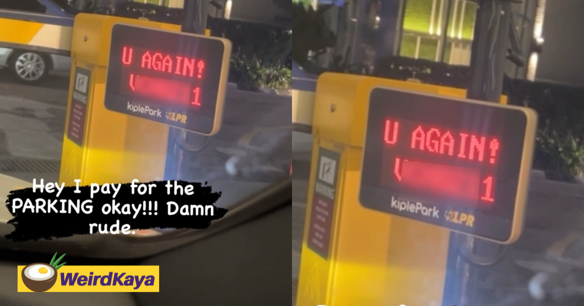 'you again? ' - sassy sign at kl parking lot amuses netizens | weirdkaya